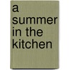 A Summer in the Kitchen door Ronald Benjamin Thomas