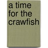 A Time for the Crawfish by John Perry