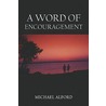 A Word of Encouragement door Michael Alford