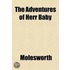 Adventures Of Herr Baby