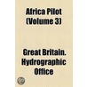 Africa Pilot (Volume 3) door Great Britain. Office