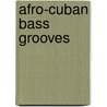 Afro-Cuban Bass Grooves door Manny Patino