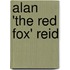Alan 'The Red Fox' Reid