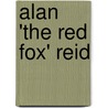 Alan 'The Red Fox' Reid by Stephen Holt