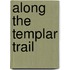 Along the Templar Trail