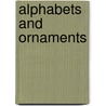 Alphabets And Ornaments door Ernst Lehner