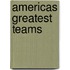 Americas Greatest Teams