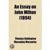 An Essay On John Milton by Thomas Babington Macaulay Macaulay