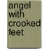 Angel with Crooked Feet
