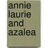 Annie Laurie And Azalea