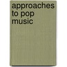 Approaches To Pop Music by Cath Davies
