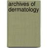 Archives Of Dermatology door Lucius Duncan Bulkley