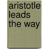 Aristotle Leads the Way by Johns Hopkins University
