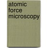 Atomic Force Microscopy door Pier Carlo Braga