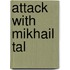 Attack With Mikhail Tal