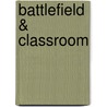 Battlefield & Classroom by Richard Henry Pratt