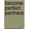 Become Perfect Partners door Kelly Marks