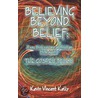 Believing Beyond Belief by Vincent Kelly Kevin