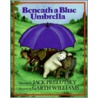 Beneath a Blue Umbrella door Jack Prelutsky