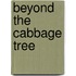 Beyond The Cabbage Tree