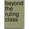 Beyond The Ruling Class by Suzanne Keller