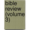 Bible Review (Volume 3) door Unknown Author