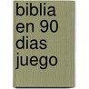 Biblia En 90 Dias Juego door Onbekend