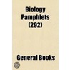 Biology Pamphlets (292) by General Books
