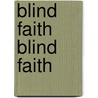 Blind Faith Blind Faith by Edward Winslow