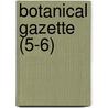 Botanical Gazette (5-6) door Charles Reid Barnes