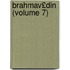 Brahmav£din (Volume 7)