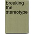 Breaking The Stereotype