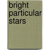 Bright Particular Stars by David Mckie