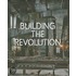 Building The Revolution