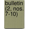 Bulletin (2, Nos. 7-10) door New York State Museum of History