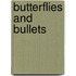 Butterflies and Bullets
