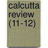 Calcutta Review (11-12) door University Of Calcutta