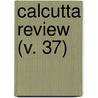 Calcutta Review (V. 37) by University Of Calcutta