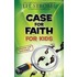 Case For Faith For Kids