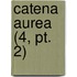 Catena Aurea (4, Pt. 2)