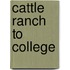 Cattle Ranch to College