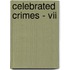 Celebrated Crimes - Vii
