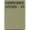 Celebrated Crimes - Vii door pere Alexandre Dumas