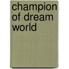 Champion Of Dream World door The Phoenix