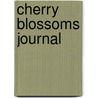 Cherry Blossoms Journal by Unknown
