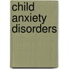 Child Anxiety Disorders by Deborah C. Beidel