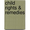 Child Rights & Remedies door Robert C. Fellmeth