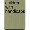 Children With Handicaps door Gershon Berkson