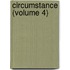 Circumstance (Volume 4)