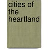 Cities of the Heartland door Jon C. Teaford